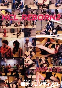 【NCL REBORN 2 】の一覧画像