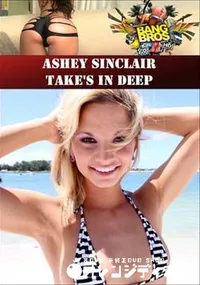 【Ashey Sinclair Take’s In Deep 】の一覧画像