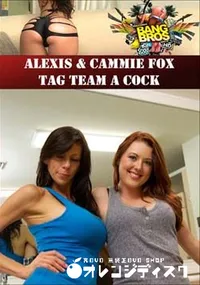 【Alexis & Cammie Fox Tag Team A Cock 】の一覧画像