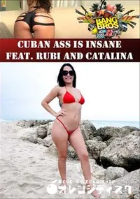 【Cuban Ass Is Insane Feat. Rubi And Catalina 】の一覧画像